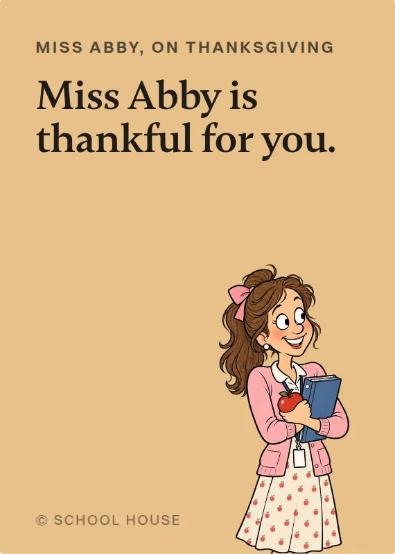 Miss Abby thanksgiving card: Miss Abby is thankful for you.