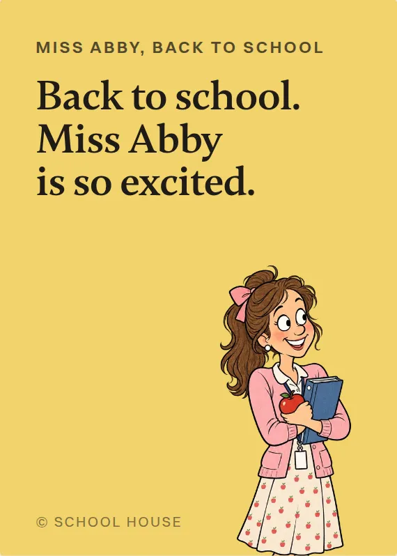 Miss Abby back to school card: Back to school. Miss Abby is so excited.