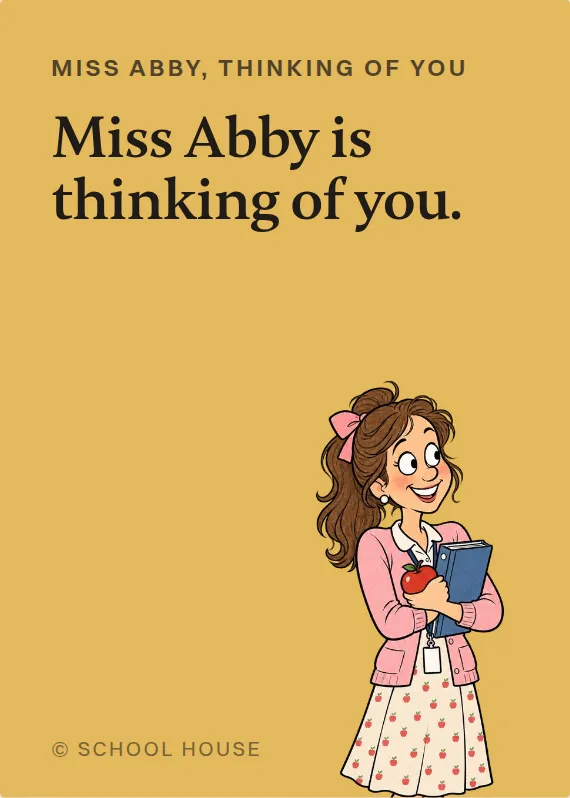 Miss Abby thinking of you card: Miss Abby is thinking of you.