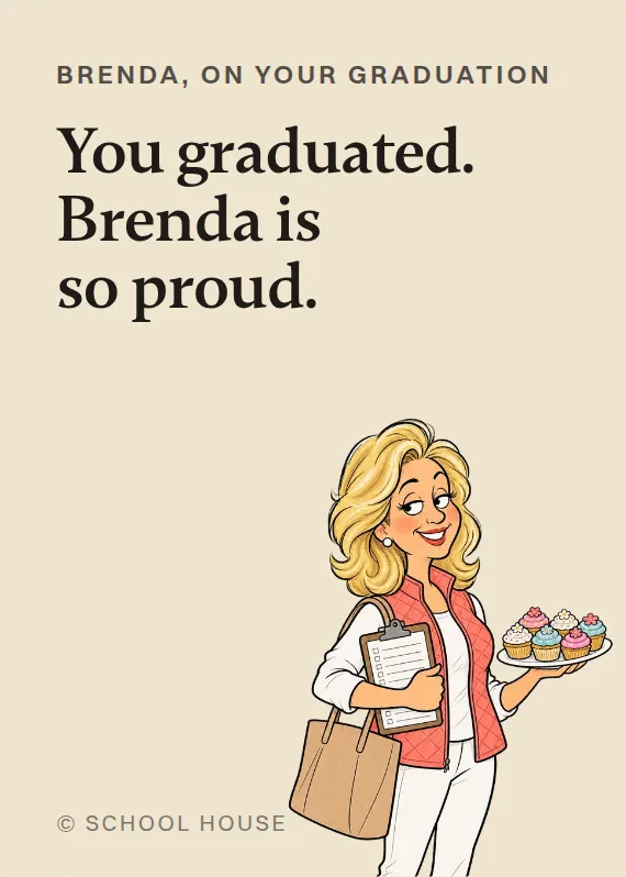 Brenda graduation card: You graduated. Brenda is so proud.