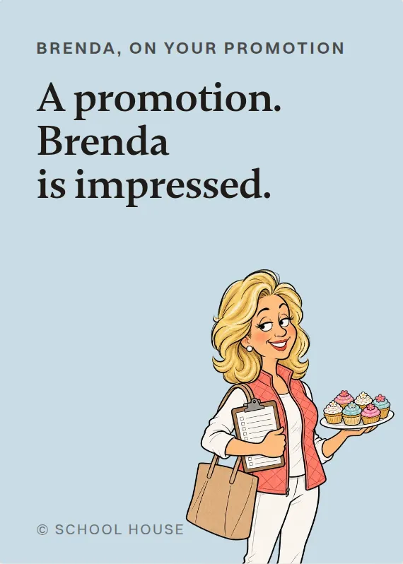 Brenda promotion card: A promotion. Brenda is impressed.