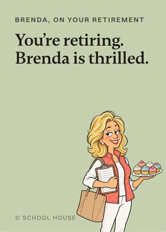 Brenda retirement card: You’re retiring. Brenda is thrilled.