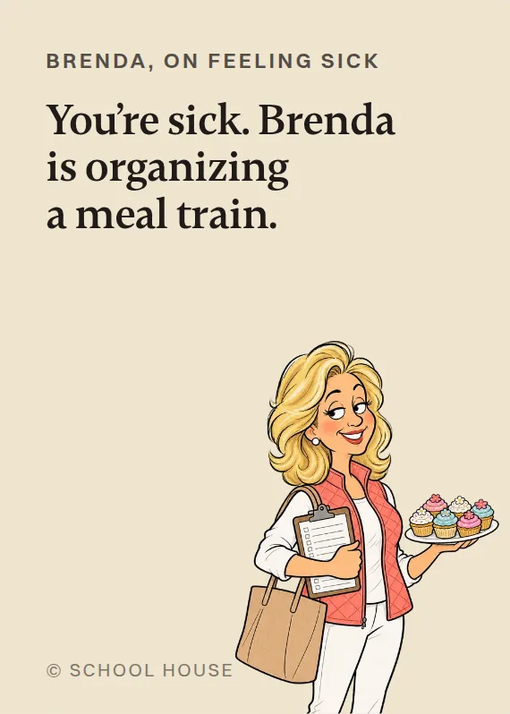 Brenda illness card: You’re sick. Brenda is organizing a meal train.
