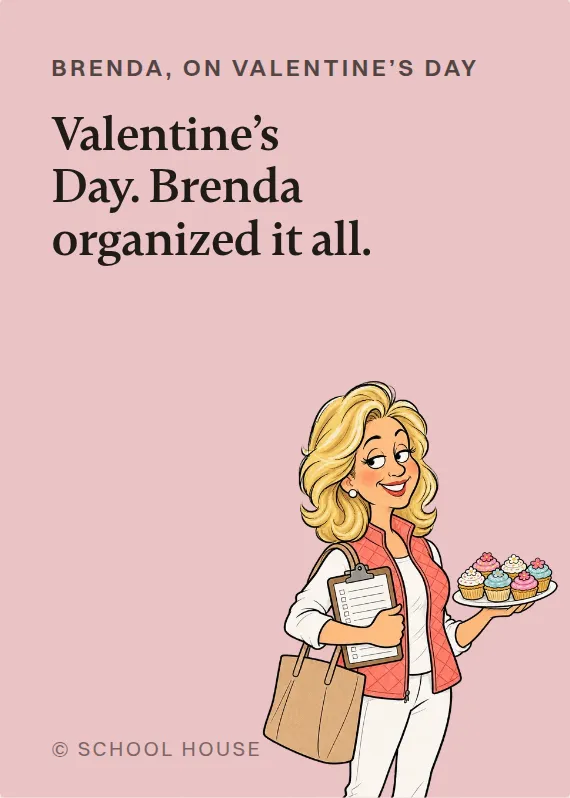 Brenda valentine’s day card: Valentine’s Day. Brenda organized it all.