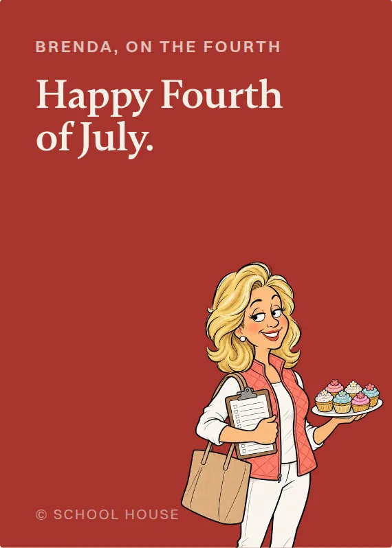 Brenda fourth of july card: Happy Fourth of July.