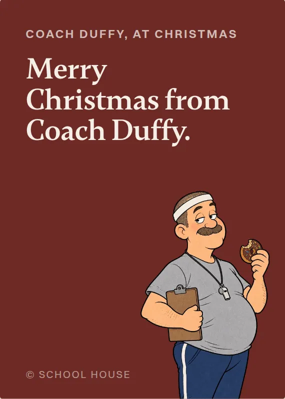 Coach Duffy christmas card: Merry Christmas from Coach Duffy.