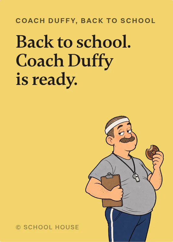 Coach Duffy back to school card: Back to school. Coach Duffy is ready.