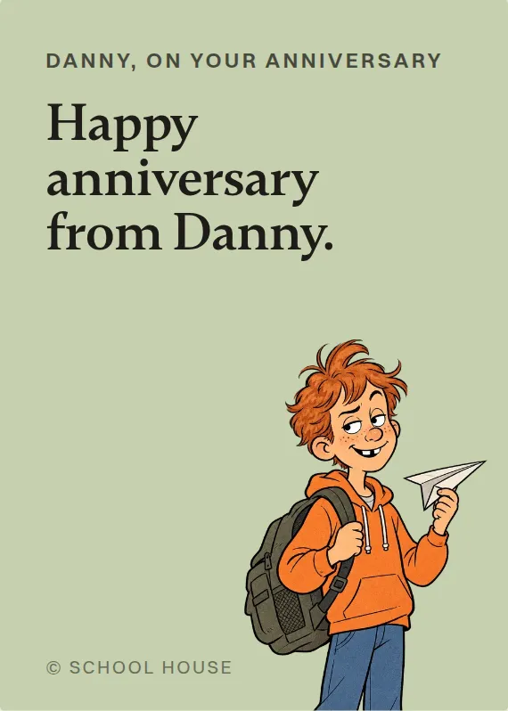 Danny anniversary card: Happy anniversary from Danny.