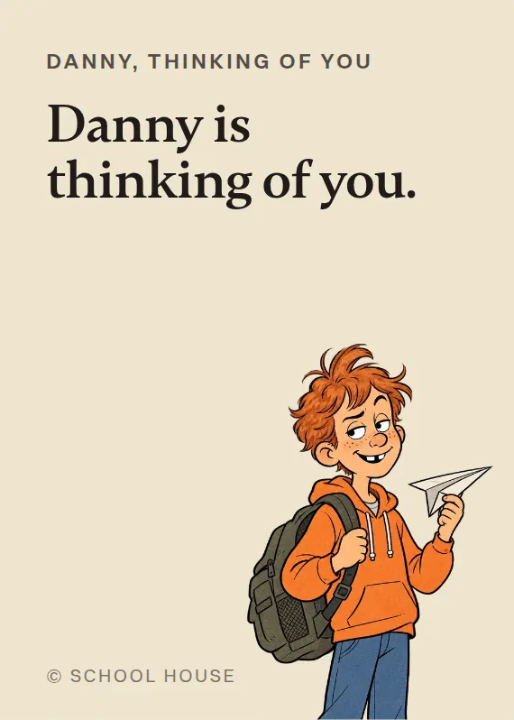 Danny thinking of you card: Danny is thinking of you.