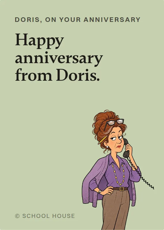 Doris anniversary card: Happy anniversary from Doris.
