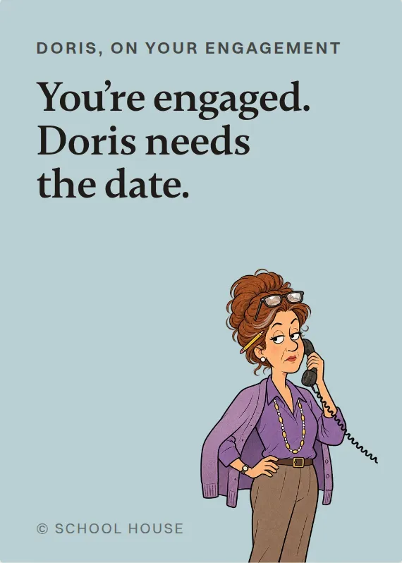Doris engagement card: You’re engaged. Doris needs the date.