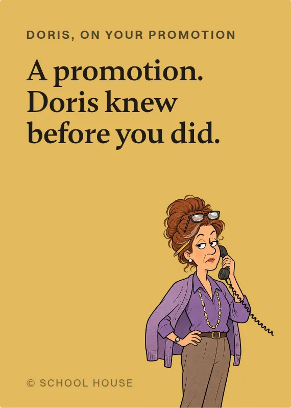 Doris promotion card: A promotion. Doris knew before you did.