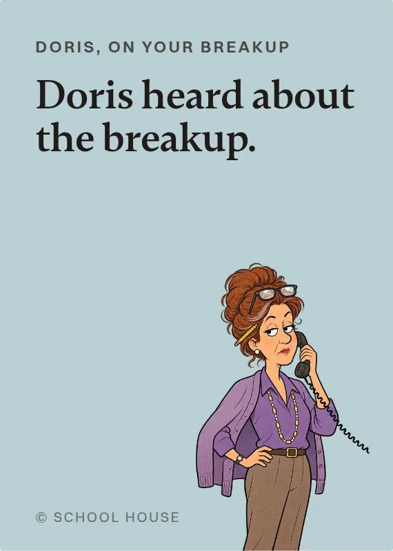 Doris breakups & divorce card: Doris heard about the breakup.