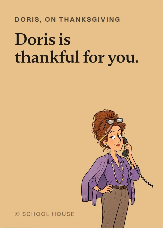 Doris thanksgiving card: Doris is thankful for you.