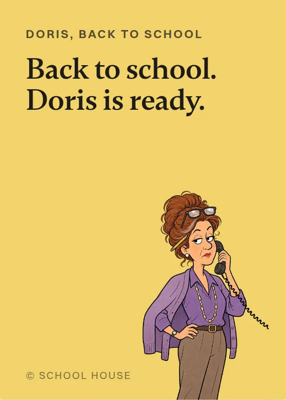 Doris back to school card: Back to school. Doris is ready.