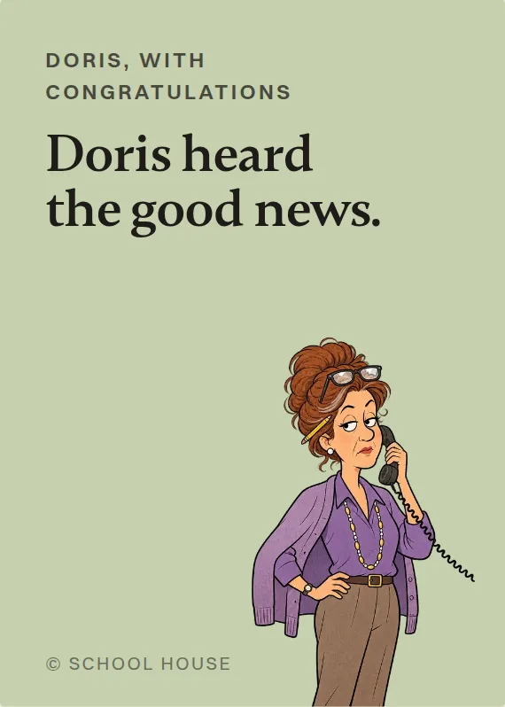 Doris congratulations card: Doris heard the good news.