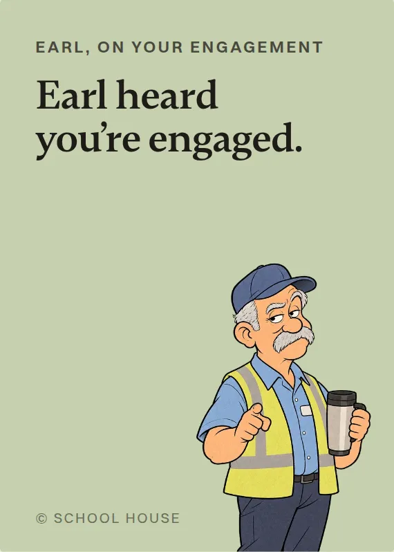 Earl engagement card: Earl heard you’re engaged.