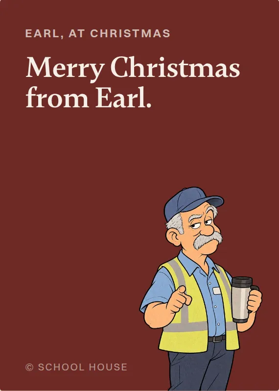Earl christmas card: Merry Christmas from Earl.