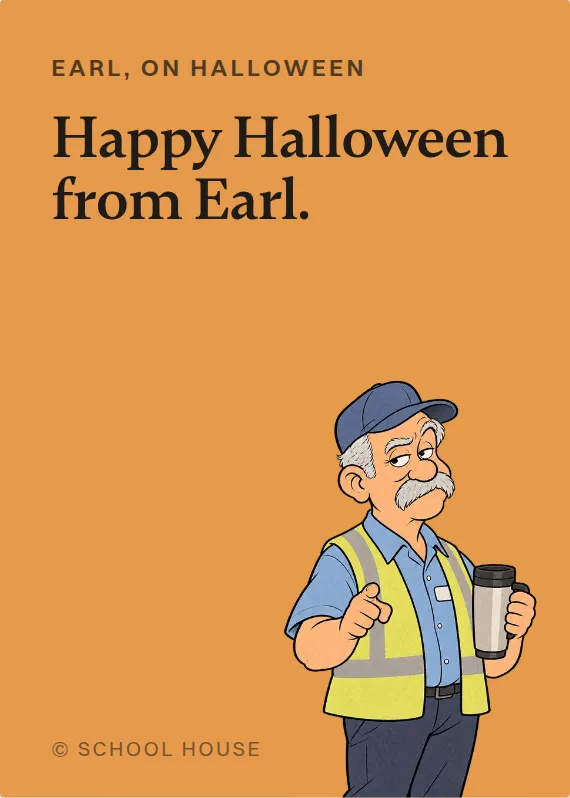 Earl halloween card: Happy Halloween from Earl.