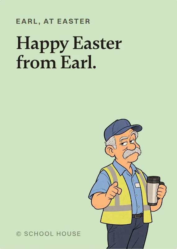 Earl easter card: Happy Easter from Earl.