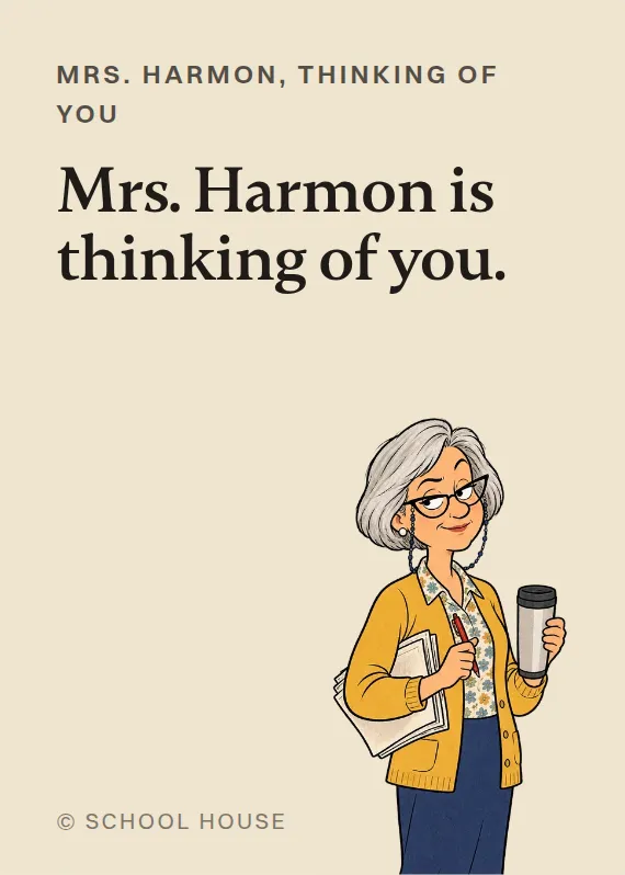 Mrs. Harmon thinking of you card: Mrs. Harmon is thinking of you.