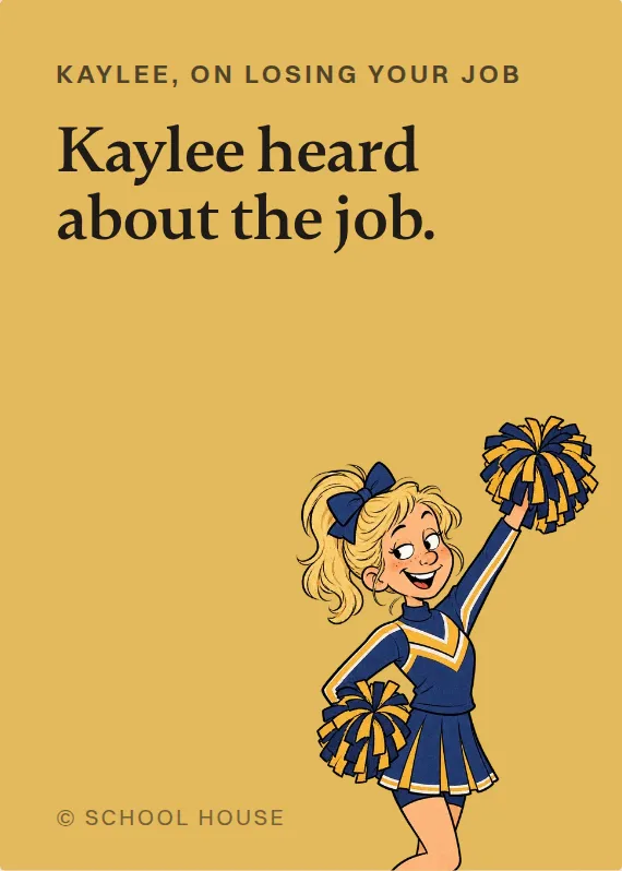 Kaylee losing your job card: Kaylee heard about the job.
