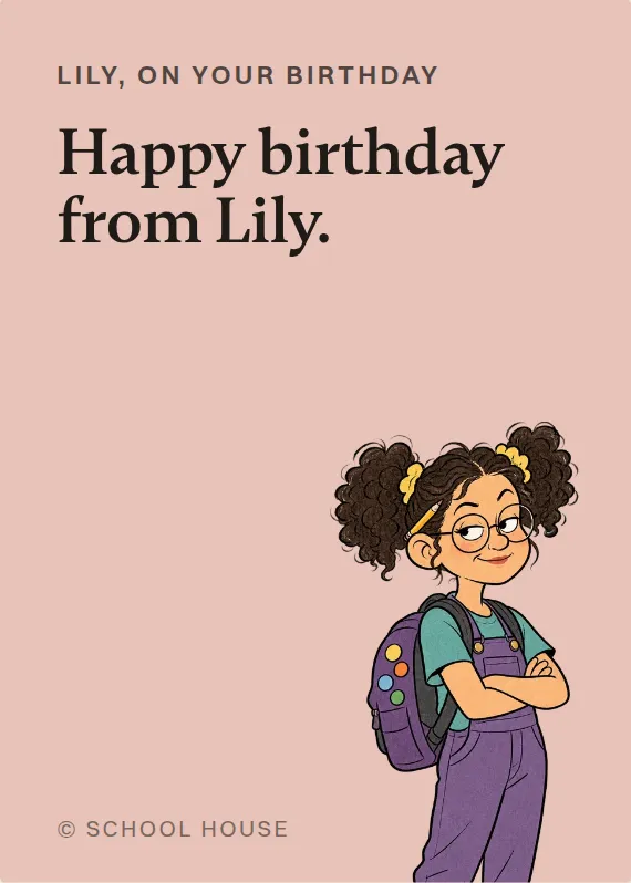 Lily birthdays card: Happy birthday from Lily.