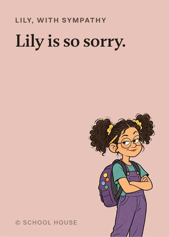 Lily sympathy card: Lily is so sorry.