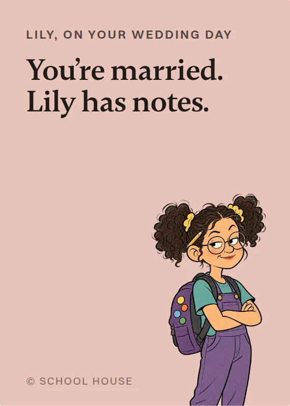 Lily wedding card: You’re married. Lily has notes.