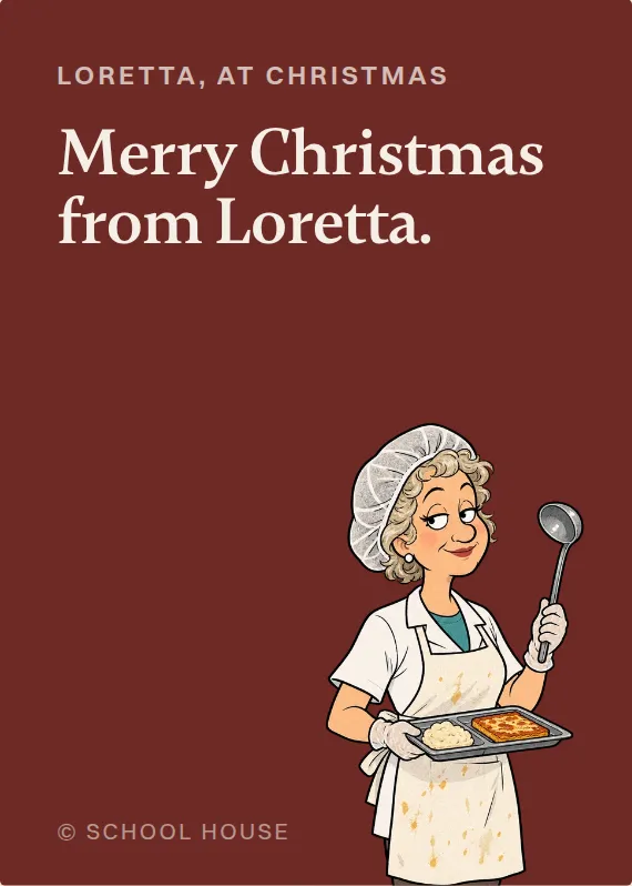 Loretta christmas card: Merry Christmas from Loretta.