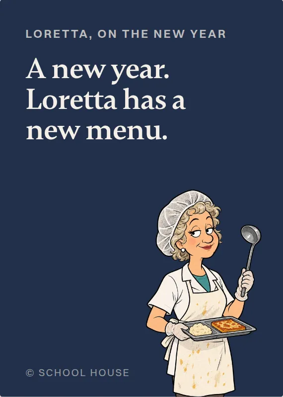 Loretta new year’s day card: A new year. Loretta has a new menu.