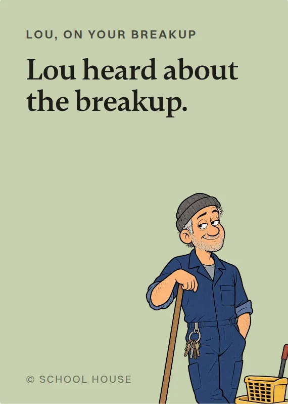 Lou breakups & divorce card: Lou heard about the breakup.