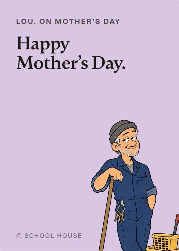 Lou mother’s day card: Happy Mother’s Day.