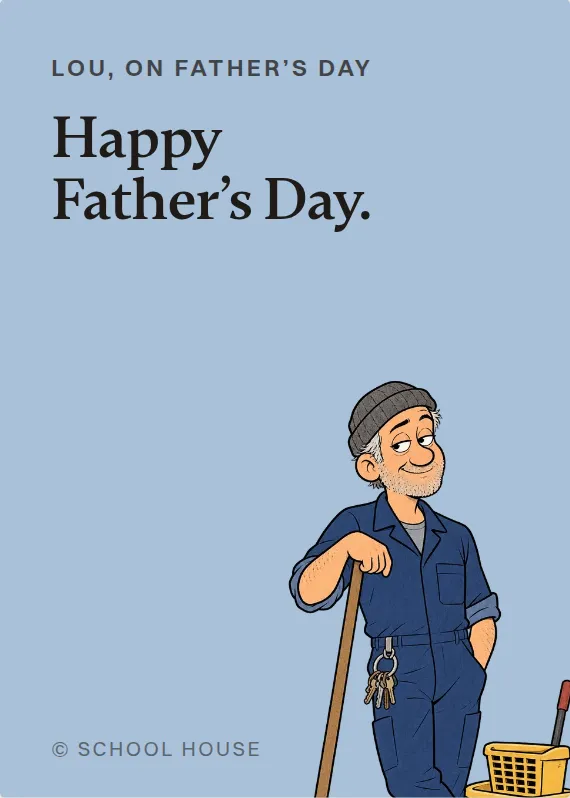 Lou father’s day card: Happy Father’s Day.