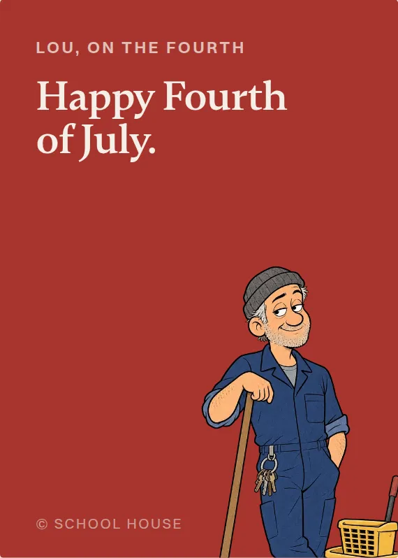 Lou fourth of july card: Happy Fourth of July.
