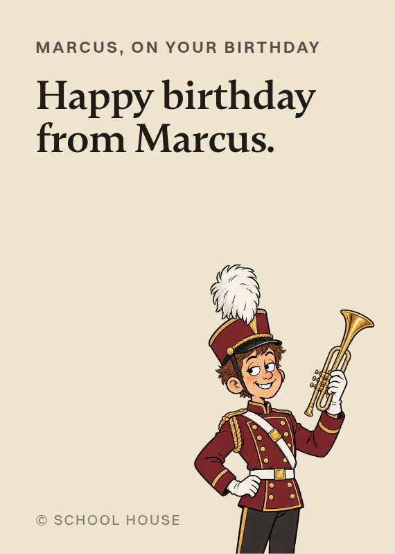 Marcus birthdays card: Happy birthday from Marcus.