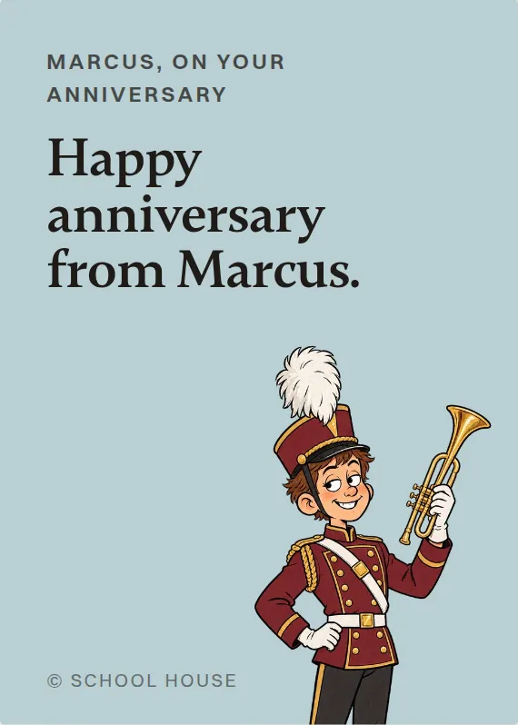 Marcus anniversary card: Happy anniversary from Marcus.