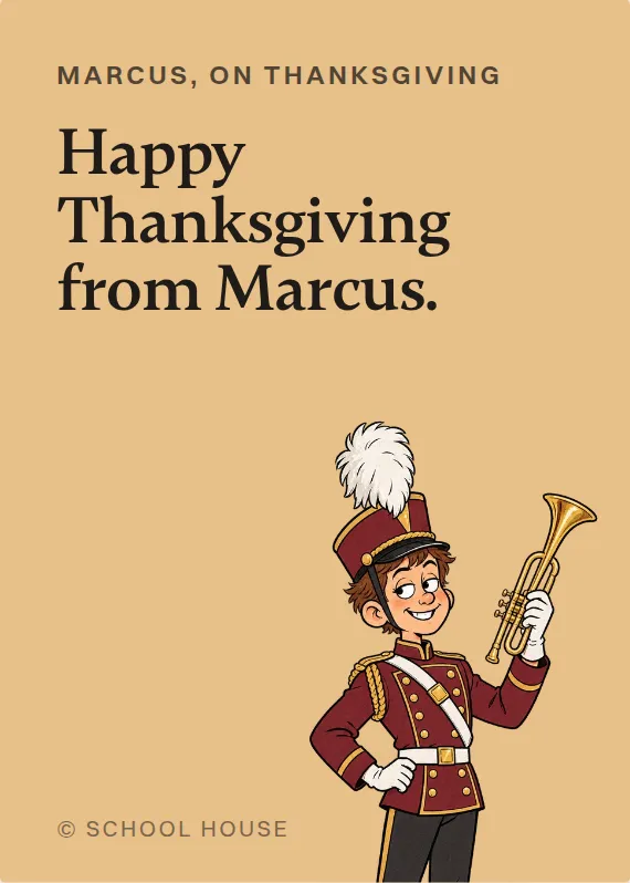 Marcus thanksgiving card: Happy Thanksgiving from Marcus.