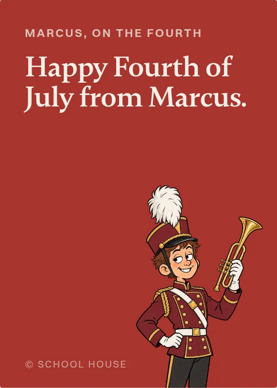 Marcus fourth of july card: Happy Fourth of July from Marcus.