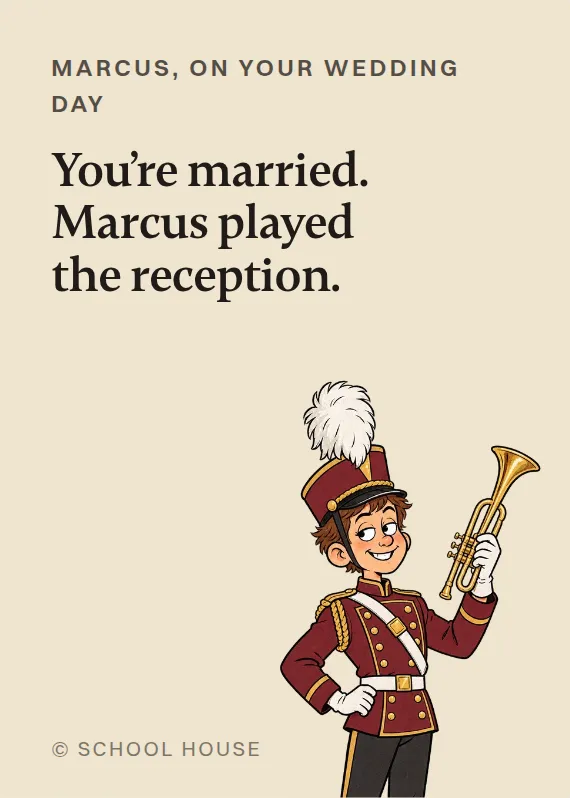 Marcus wedding card: You’re married. Marcus played the reception.