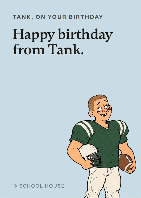 Tank birthdays card: Happy birthday from Tank.