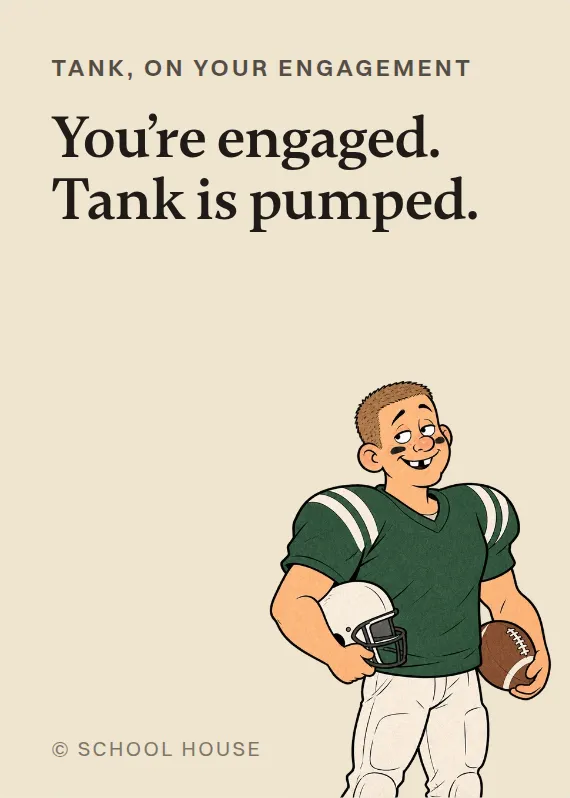 Tank engagement card: You’re engaged. Tank is pumped.