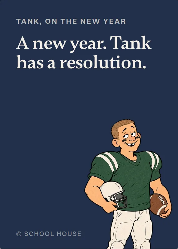Tank new year’s day card: A new year. Tank has a resolution.