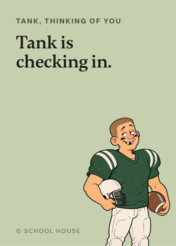 Tank thinking of you card: Tank is checking in.
